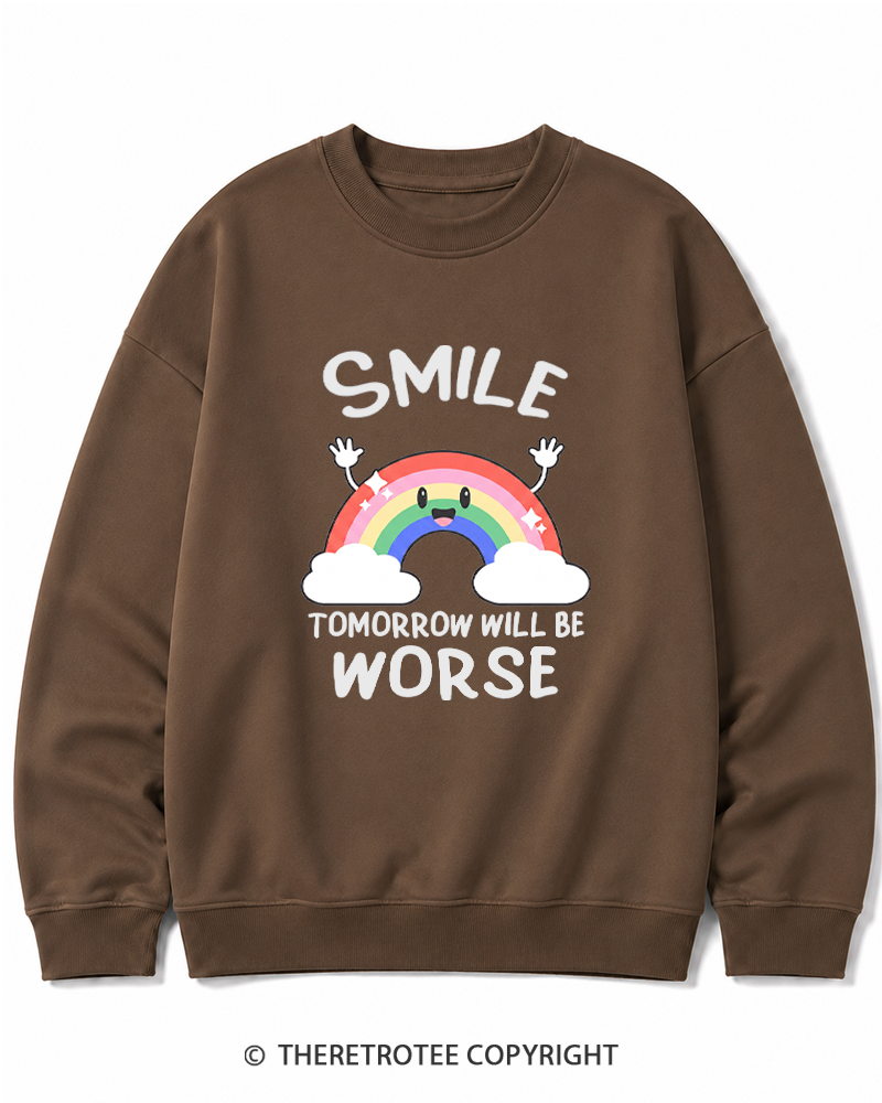 TheRetroTee Smile Tomorrow Will Be Worse 1990s Cotton Sweatshirt