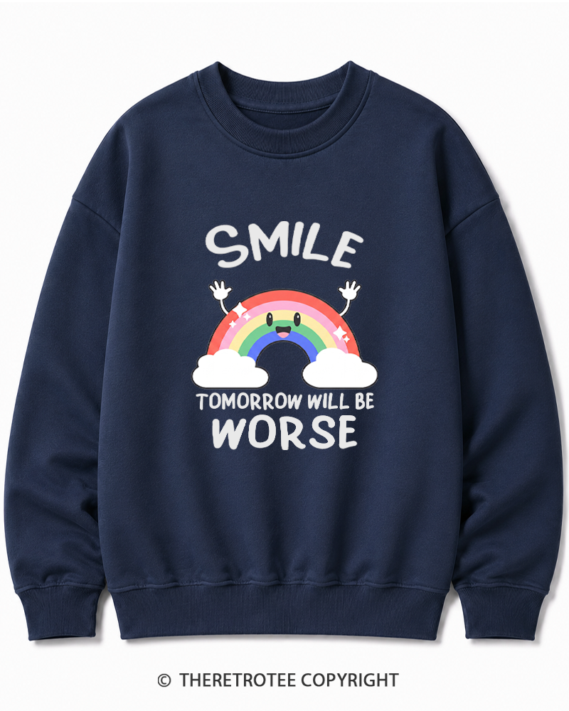 TheRetroTee Smile Tomorrow Will Be Worse 1990s Cotton Sweatshirt