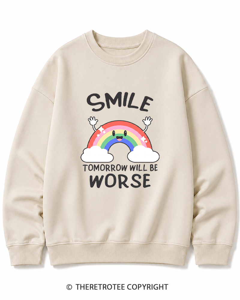 TheRetroTee Smile Tomorrow Will Be Worse 1990s Cotton Sweatshirt