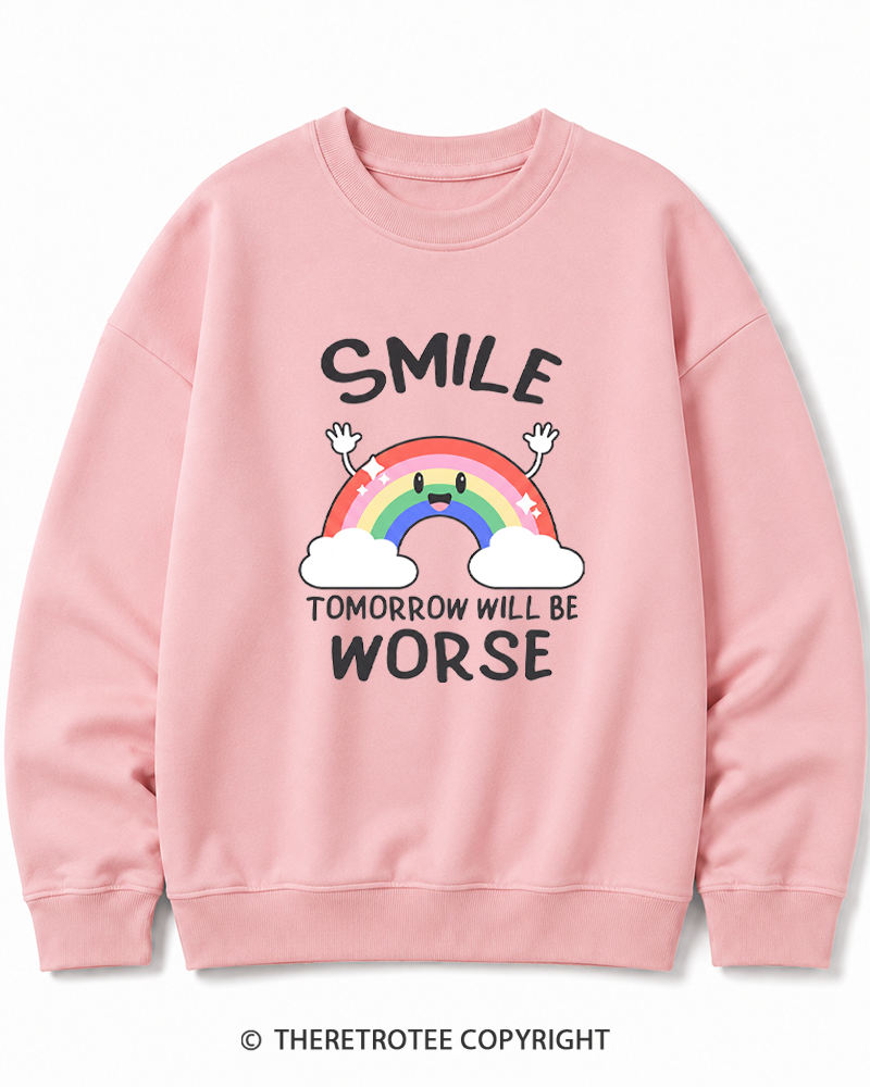 TheRetroTee Smile Tomorrow Will Be Worse 1990s Cotton Sweatshirt