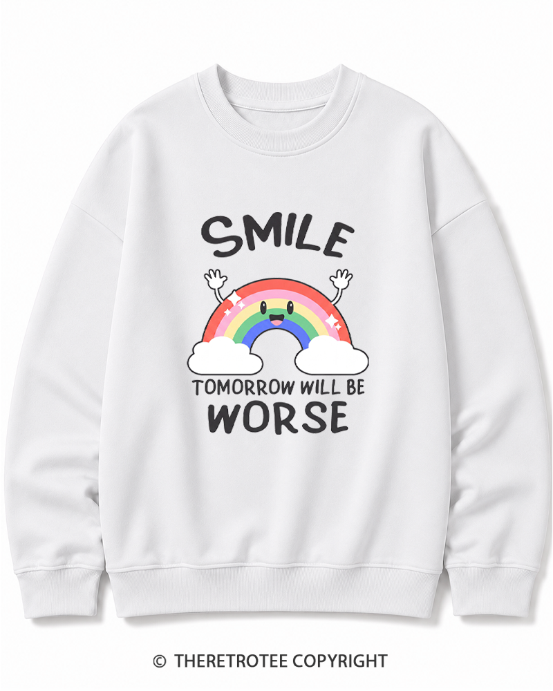 TheRetroTee Smile Tomorrow Will Be Worse 1990s Cotton Sweatshirt
