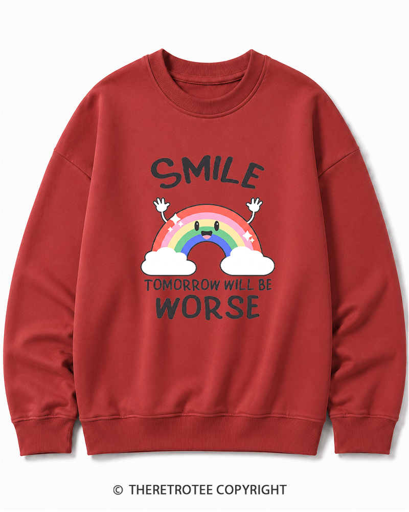 TheRetroTee Smile Tomorrow Will Be Worse 1990s Cotton Sweatshirt