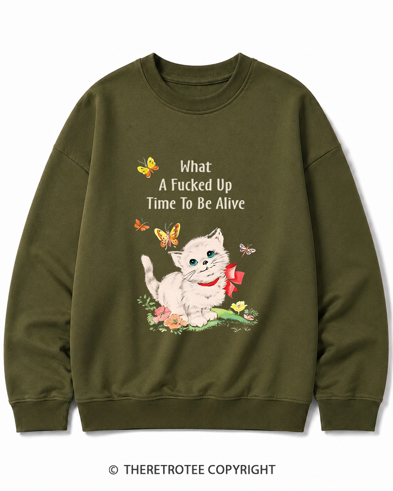TheRetroTee What a Fucked up Time to Be Alive 1970s Cotton Sweatshirt