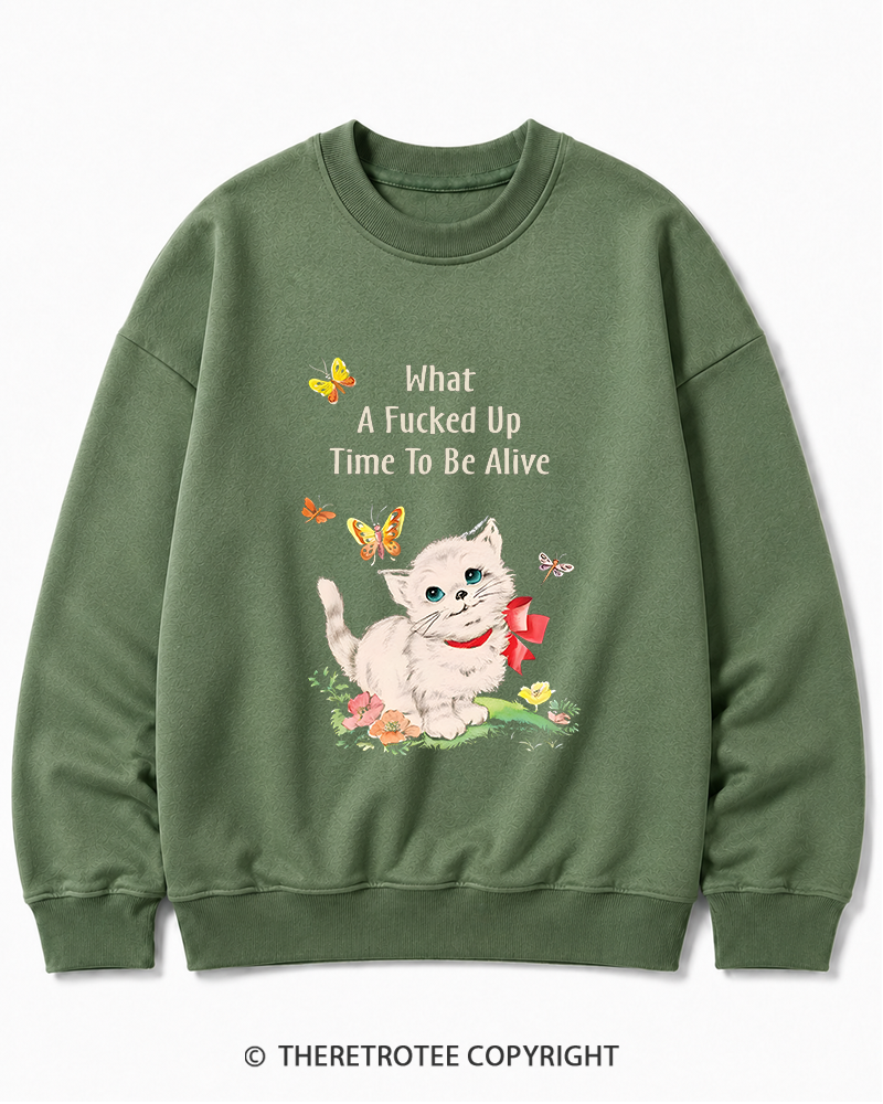 TheRetroTee What a Fucked up Time to Be Alive 1970s Cotton Sweatshirt