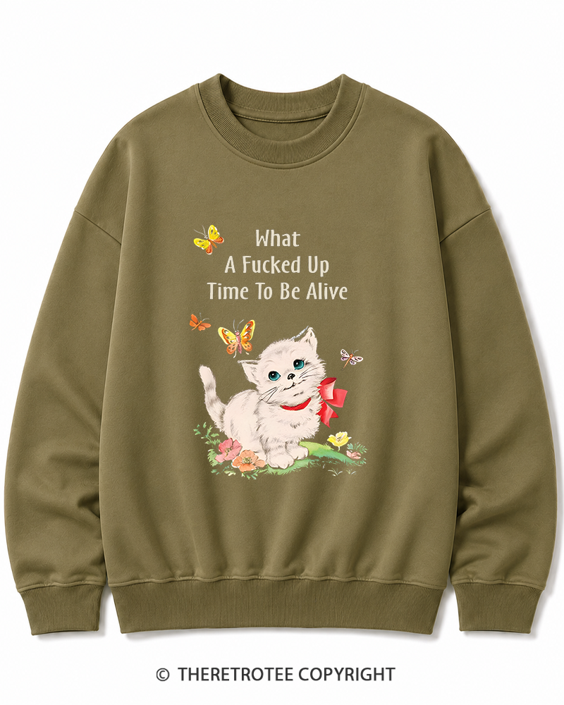 TheRetroTee What a Fucked up Time to Be Alive 1970s Cotton Sweatshirt