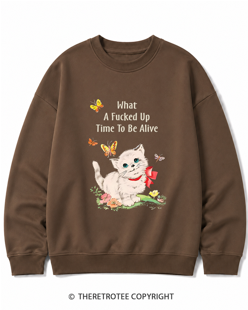TheRetroTee What a Fucked up Time to Be Alive 1970s Cotton Sweatshirt