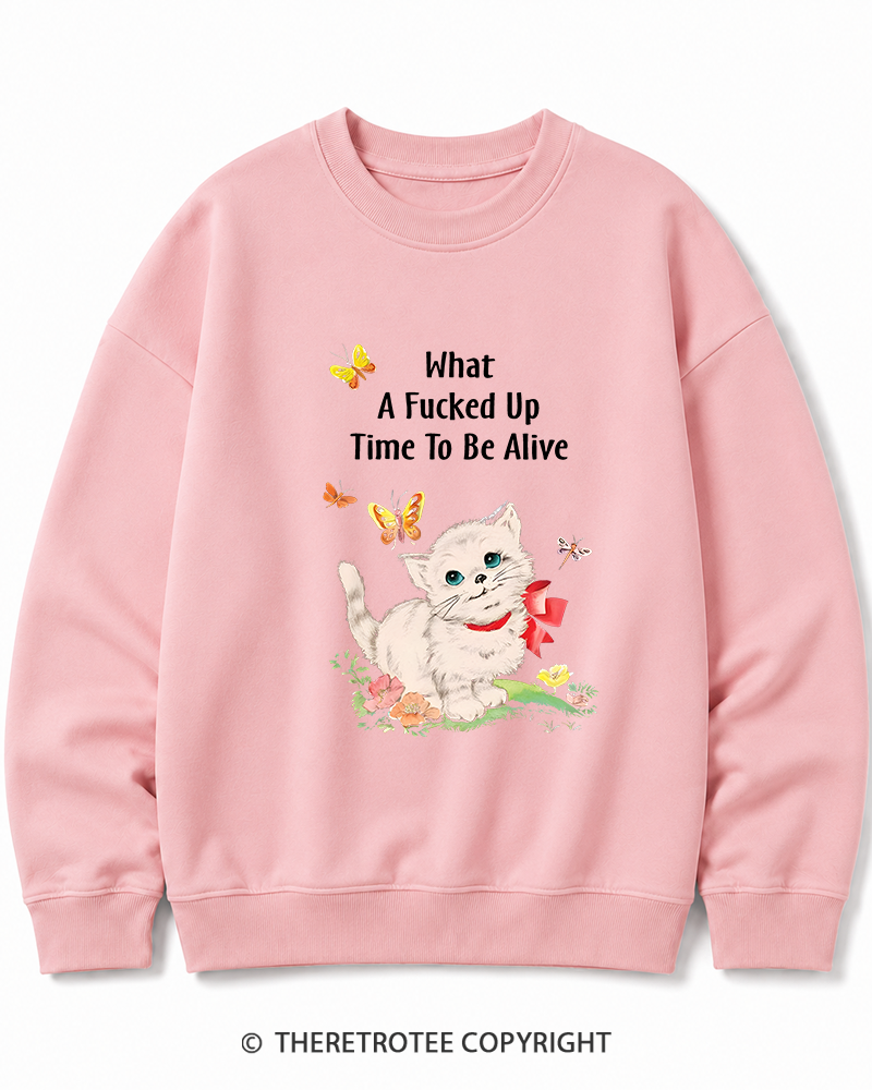 TheRetroTee What a Fucked up Time to Be Alive 1970s Cotton Sweatshirt