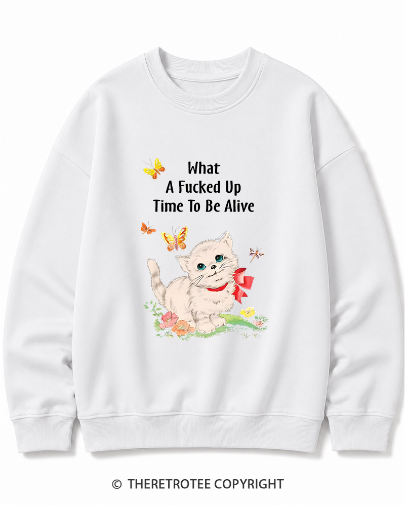 TheRetroTee What a Fucked up Time to Be Alive 1970s Cotton Sweatshirt