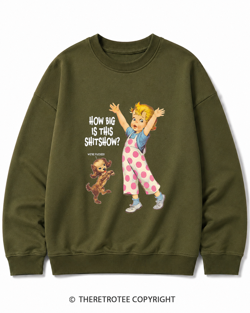 TheRetroTee How Big Is This Shitshow 1950s Cotton Sweatshirt