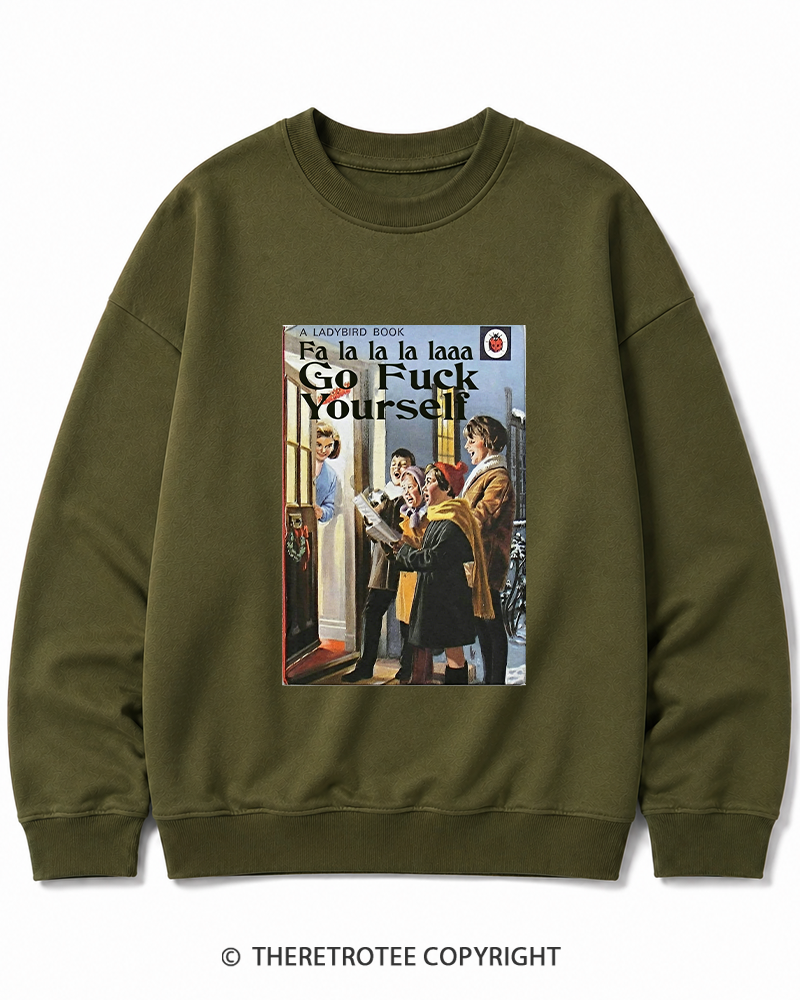 TheRetroTee A Ladybird Book Fa La La La Laaa Gofuck Yourself 1950s Cotton Sweatshirt