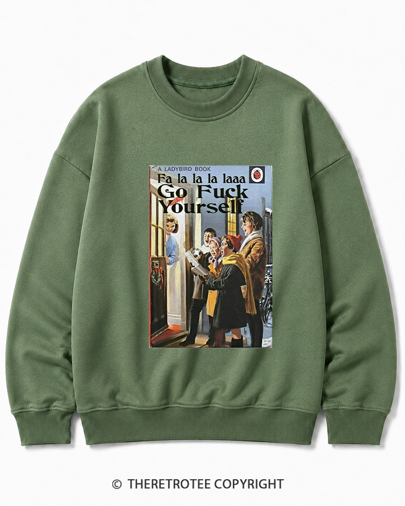 TheRetroTee A Ladybird Book Fa La La La Laaa Gofuck Yourself 1950s Cotton Sweatshirt