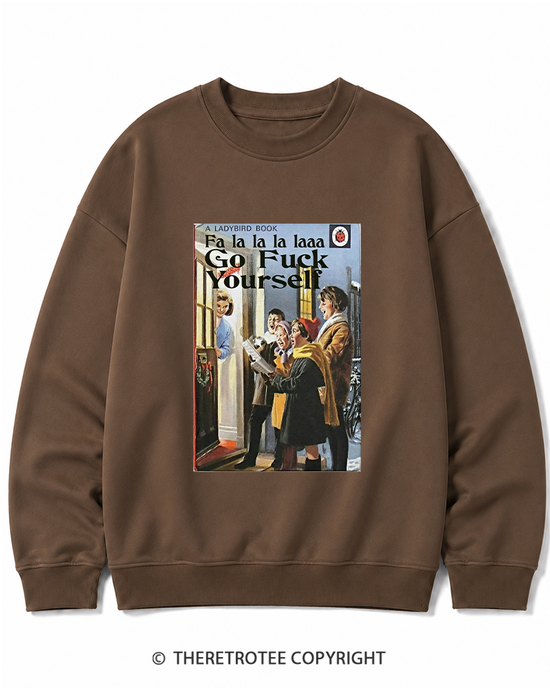 TheRetroTee A Ladybird Book Fa La La La Laaa Gofuck Yourself 1950s Cotton Sweatshirt