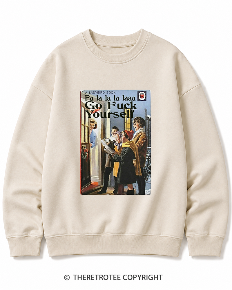 TheRetroTee A Ladybird Book Fa La La La Laaa Gofuck Yourself 1950s Cotton Sweatshirt