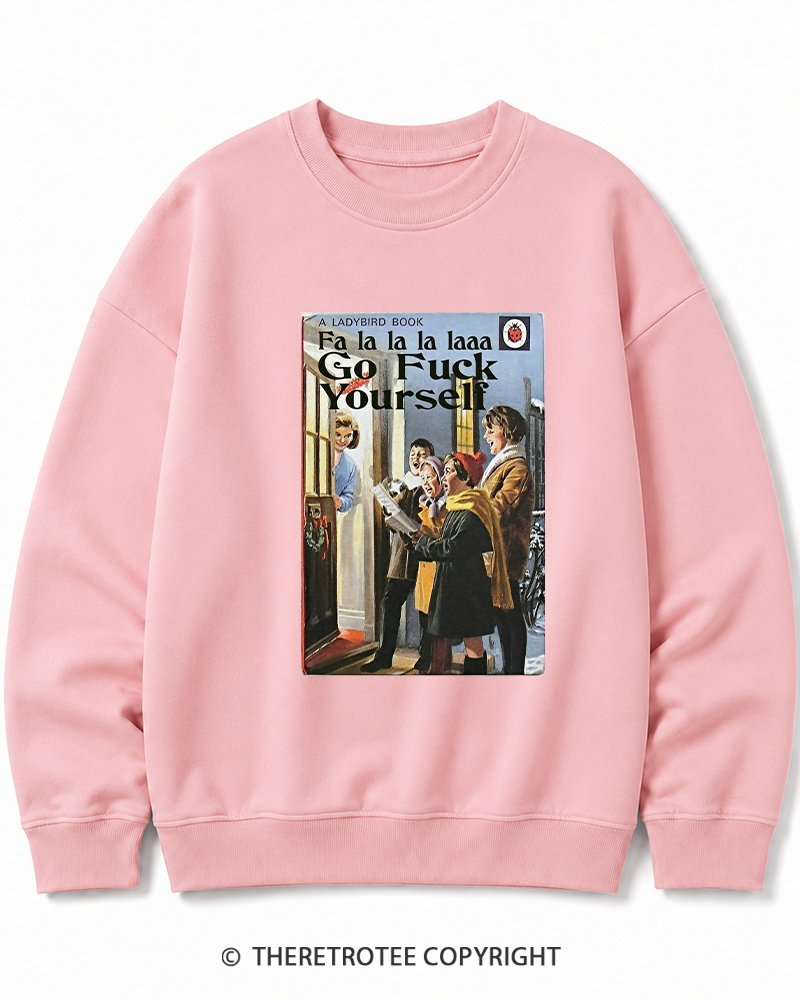 TheRetroTee A Ladybird Book Fa La La La Laaa Gofuck Yourself 1950s Cotton Sweatshirt