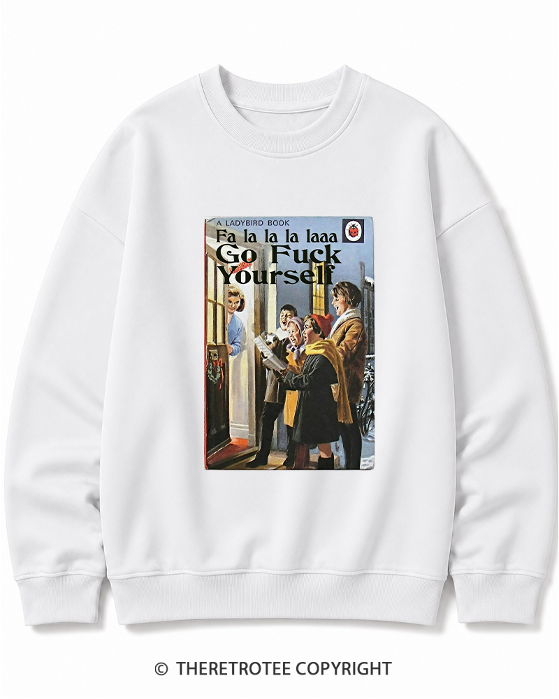 TheRetroTee A Ladybird Book Fa La La La Laaa Gofuck Yourself 1950s Cotton Sweatshirt