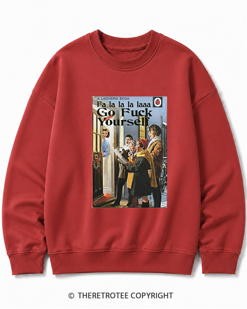 TheRetroTee A Ladybird Book Fa La La La Laaa Gofuck Yourself 1950s Cotton Sweatshirt