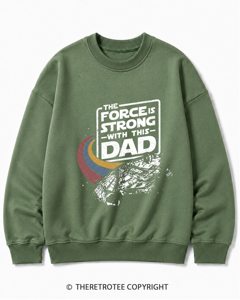 TheRetroTee The Force Is Strong With This Dad 1980s Cotton Sweatshirt