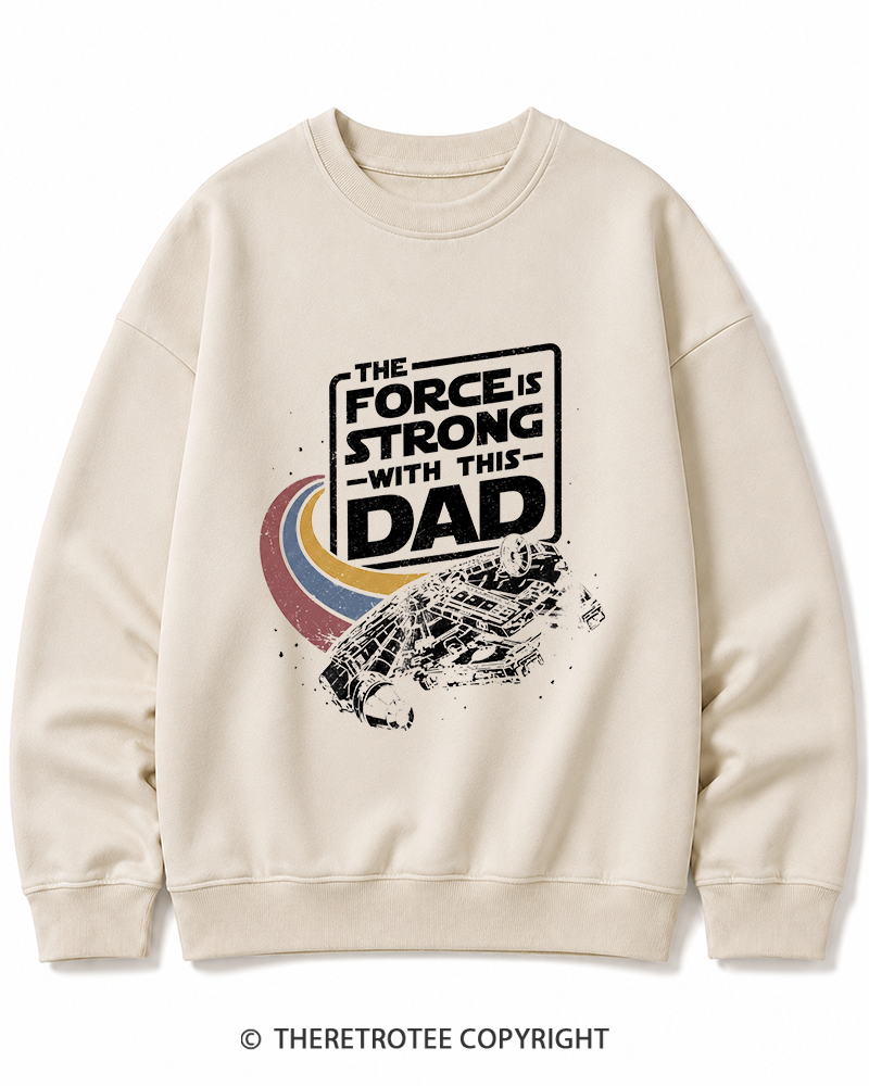 TheRetroTee The Force Is Strong With This Dad 1980s Cotton Sweatshirt