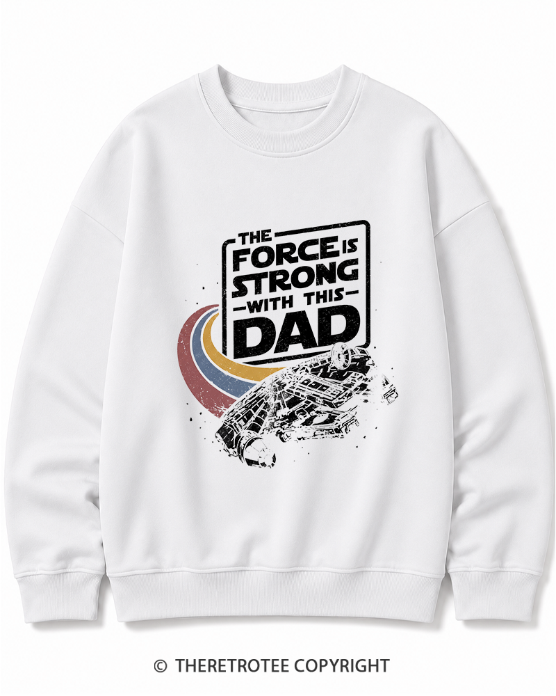 TheRetroTee The Force Is Strong With This Dad 1980s Cotton Sweatshirt