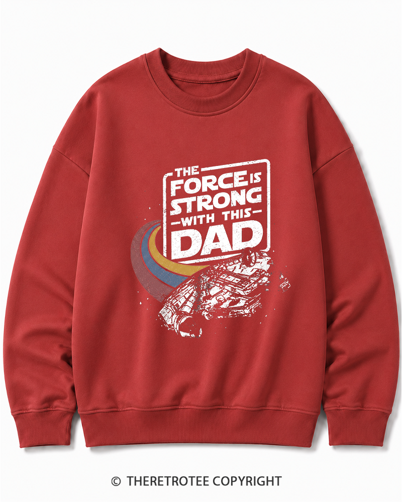 TheRetroTee The Force Is Strong With This Dad 1980s Cotton Sweatshirt