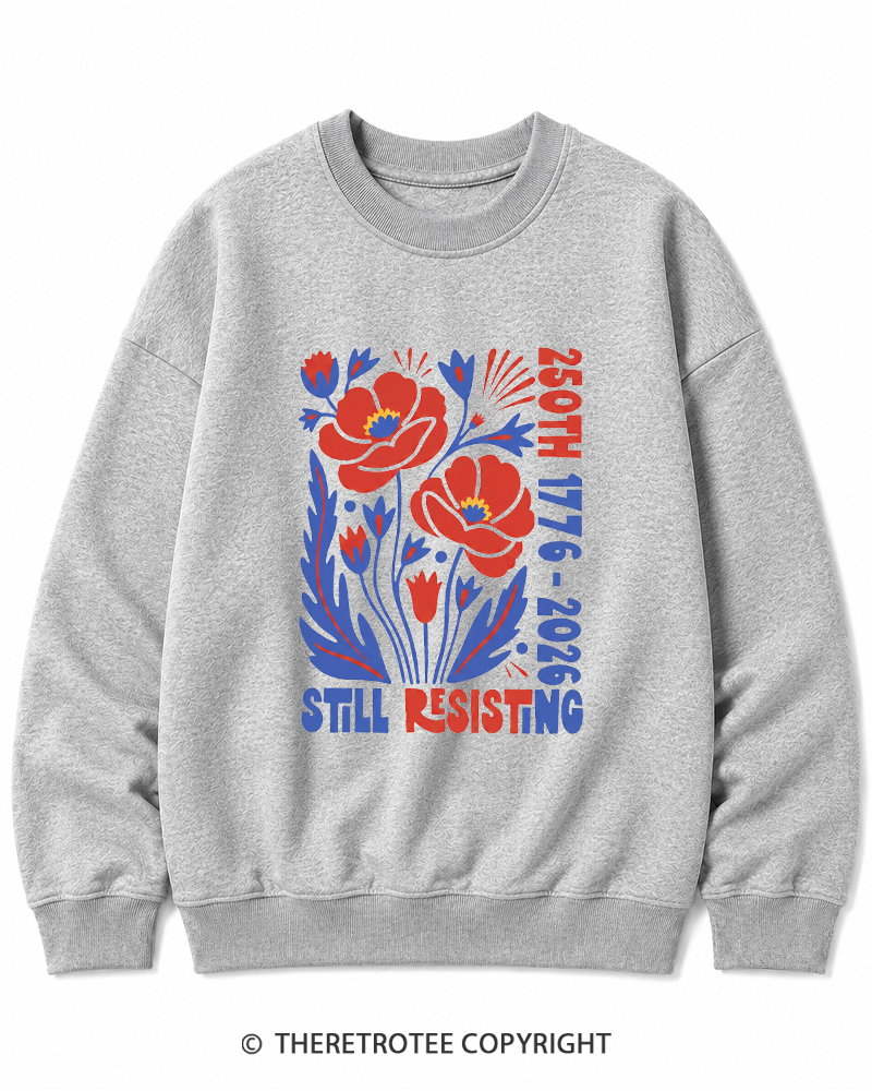 TheRetroTee USA 250th Still Resisting Cotton Sweatshirt