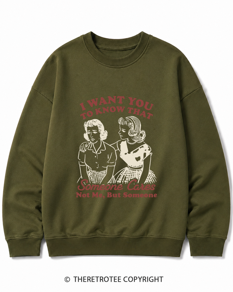 TheRetroTee I Want You To Know That Someone Cares 1950s Cotton Sweatshirt
