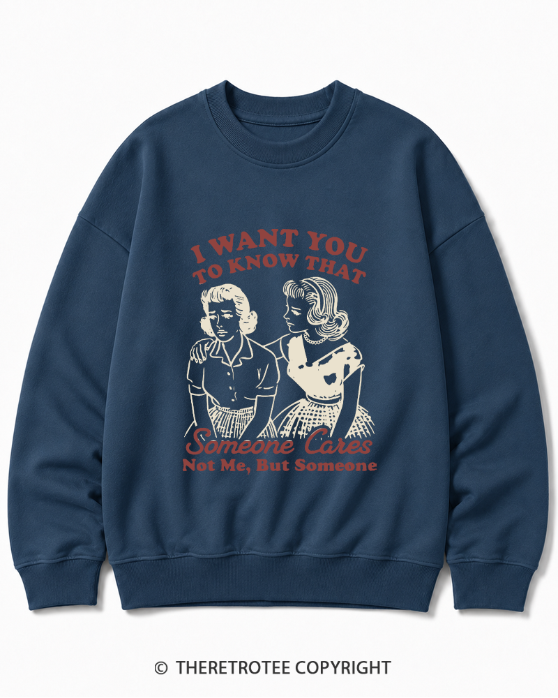 TheRetroTee I Want You To Know That Someone Cares 1950s Cotton Sweatshirt
