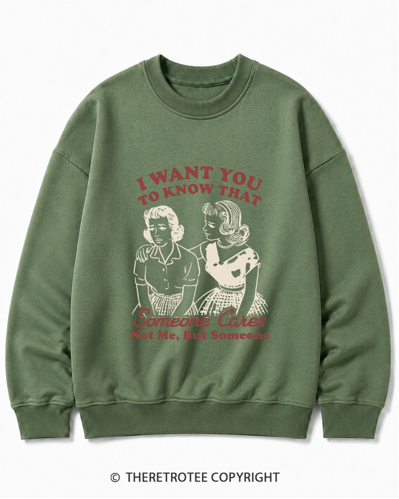 TheRetroTee I Want You To Know That Someone Cares 1950s Cotton Sweatshirt