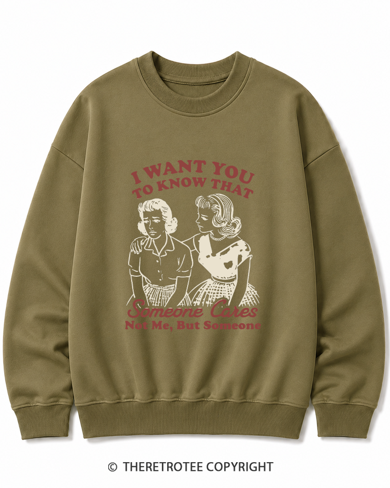 TheRetroTee I Want You To Know That Someone Cares 1950s Cotton Sweatshirt