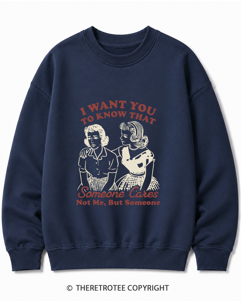 TheRetroTee I Want You To Know That Someone Cares 1950s Cotton Sweatshirt