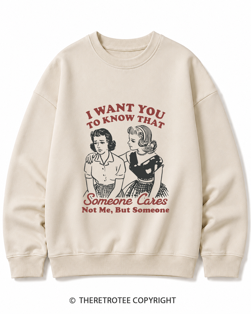 TheRetroTee I Want You To Know That Someone Cares 1950s Cotton Sweatshirt