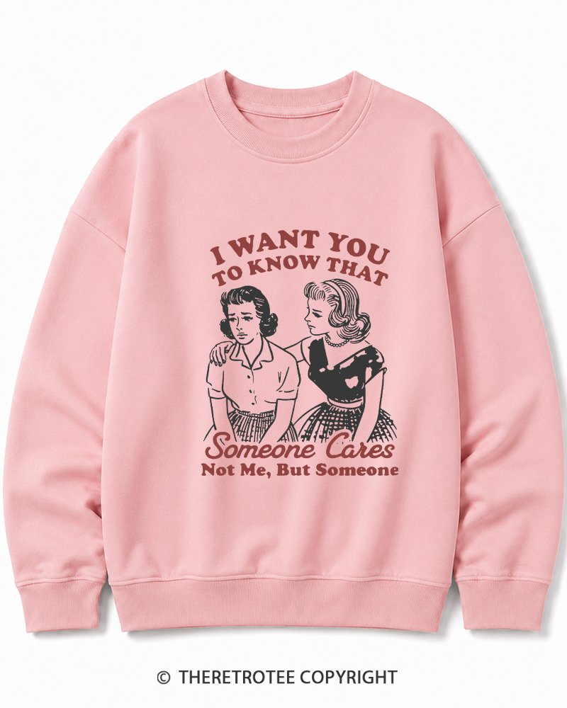 TheRetroTee I Want You To Know That Someone Cares 1950s Cotton Sweatshirt
