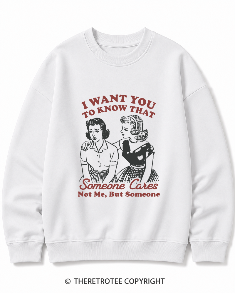 TheRetroTee I Want You To Know That Someone Cares 1950s Cotton Sweatshirt