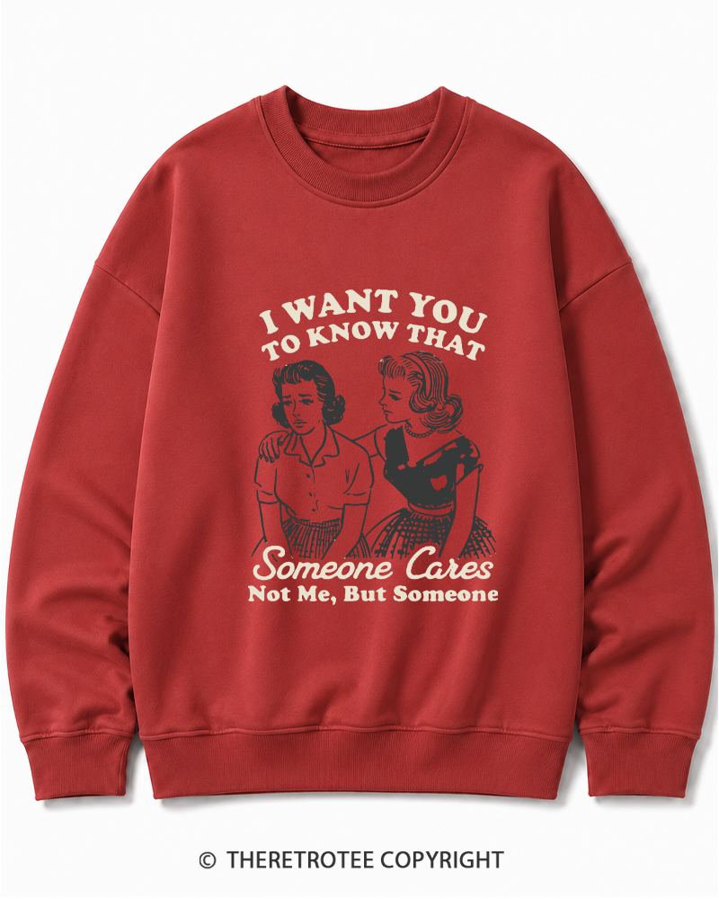 TheRetroTee I Want You To Know That Someone Cares 1950s Cotton Sweatshirt