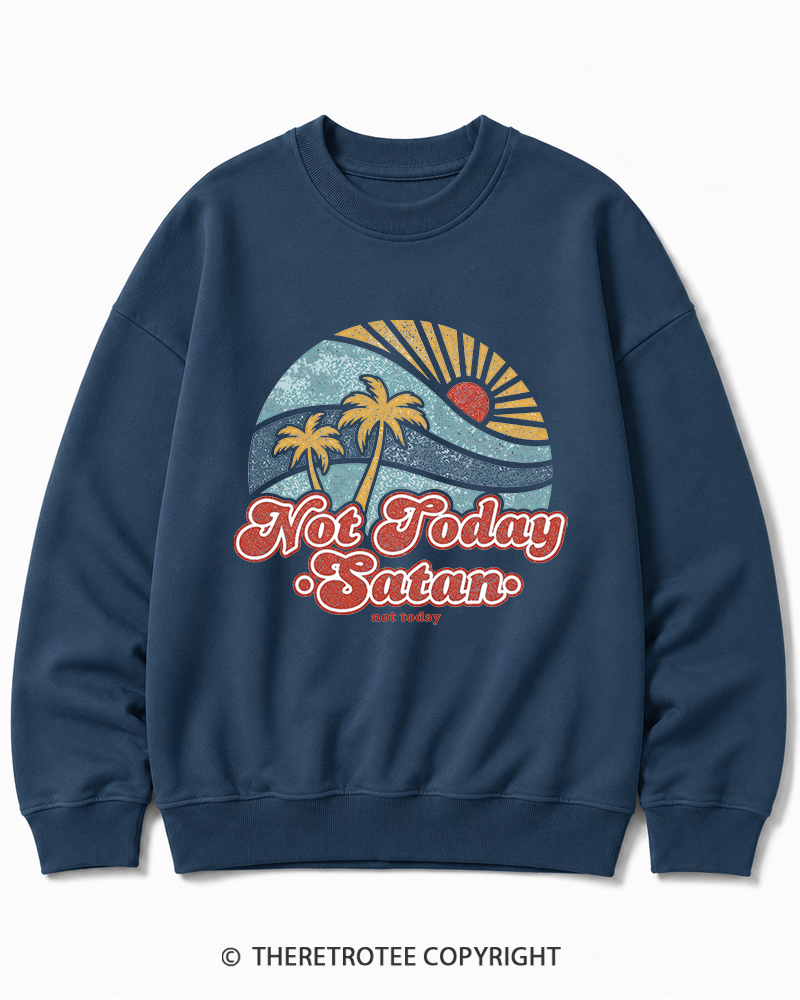 TheRetroTee Not Today Satan Cotton Sweatshirt