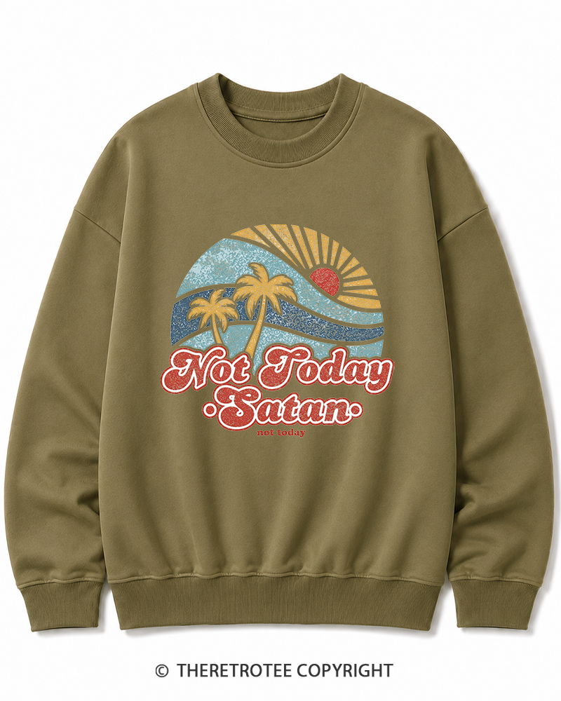 TheRetroTee Not Today Satan Cotton Sweatshirt