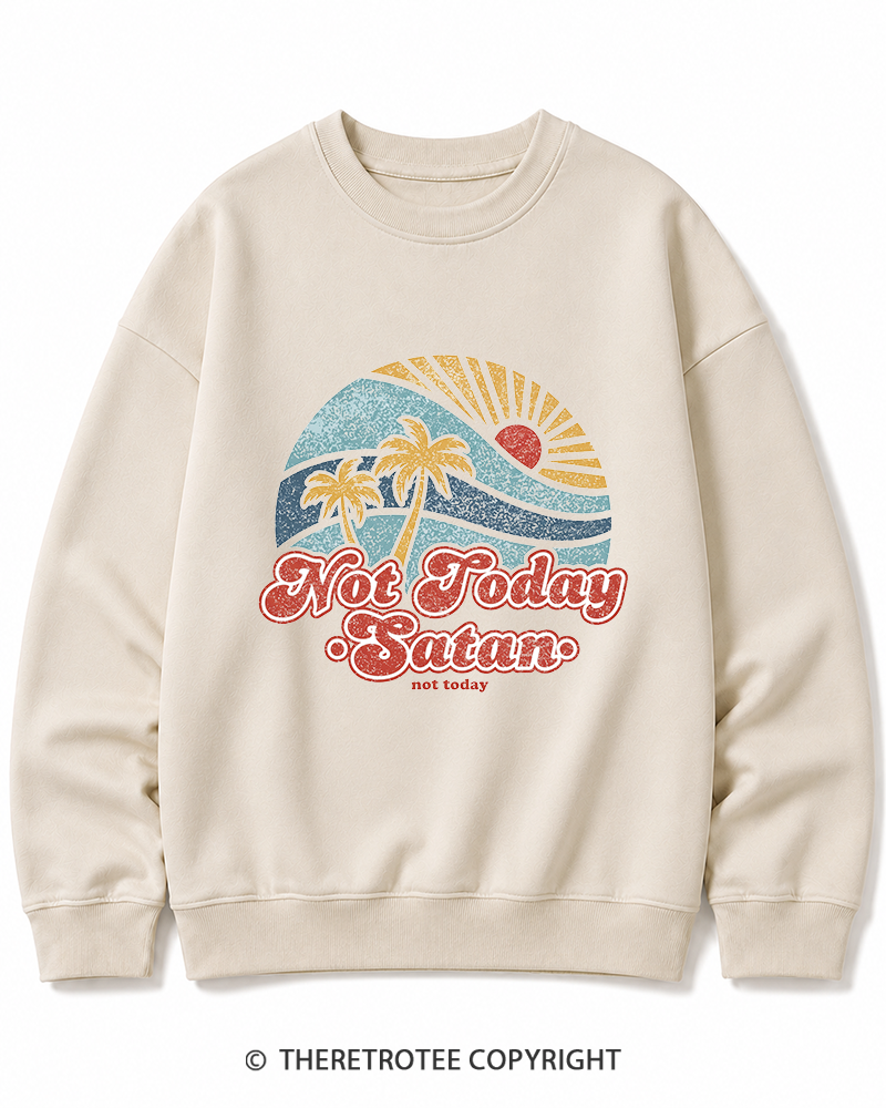 TheRetroTee Not Today Satan Cotton Sweatshirt
