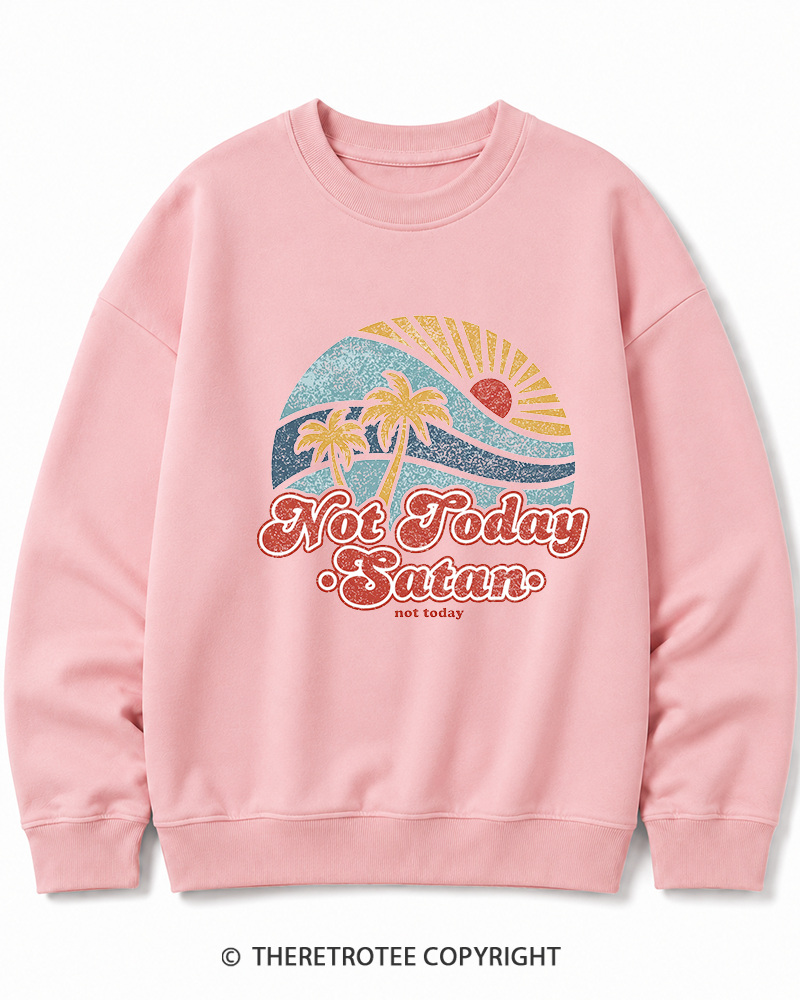 TheRetroTee Not Today Satan Cotton Sweatshirt