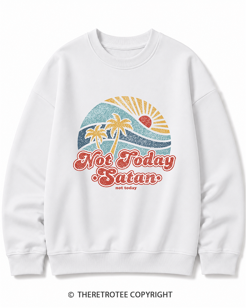 TheRetroTee Not Today Satan Cotton Sweatshirt