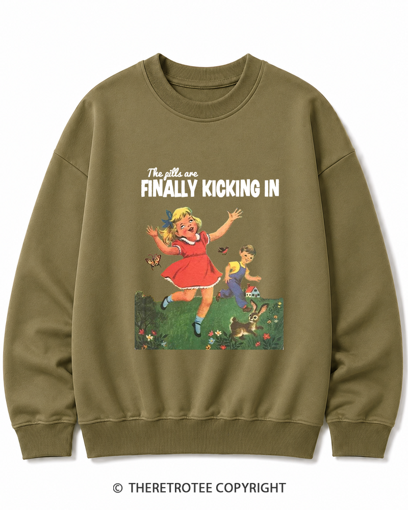 TheRetroTee The Pills Are Finally Kicking In 1950s Cotton Sweatshirt