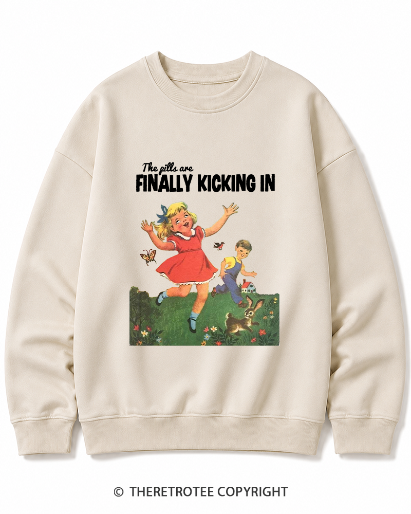 TheRetroTee The Pills Are Finally Kicking In 1950s Cotton Sweatshirt