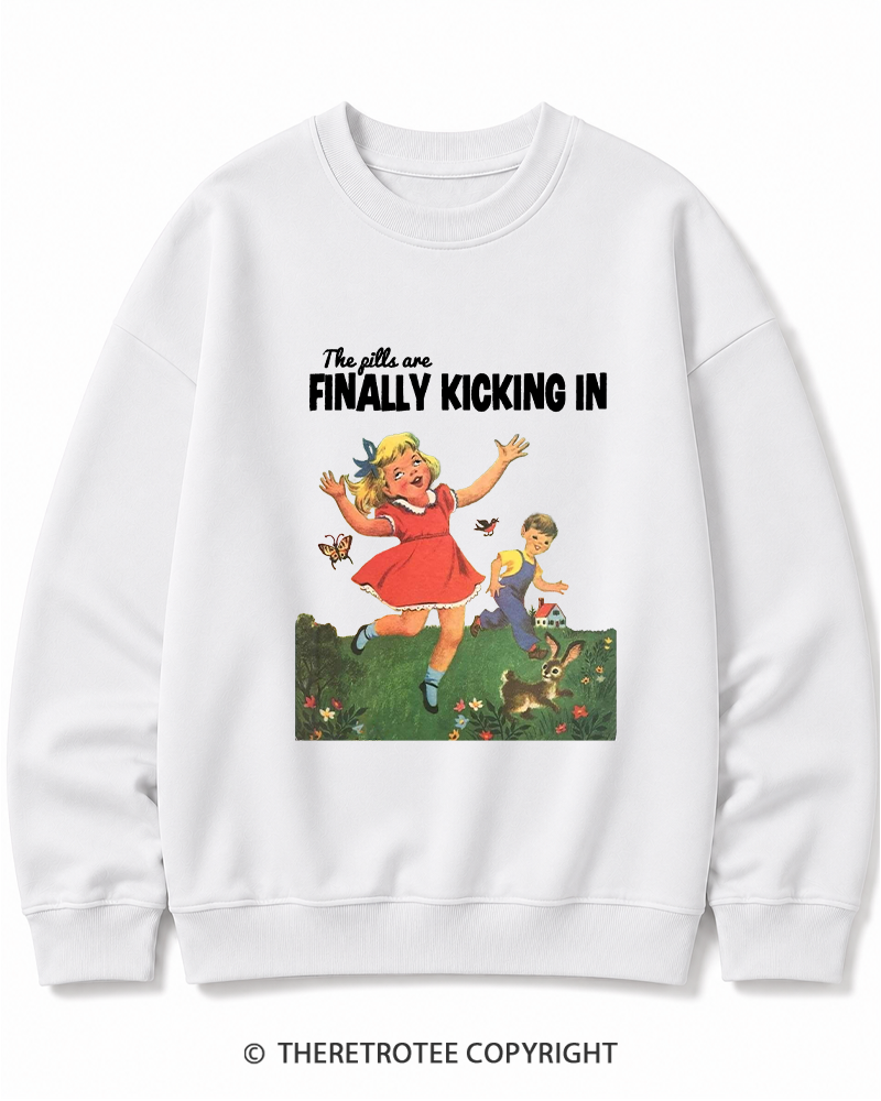TheRetroTee The Pills Are Finally Kicking In 1950s Cotton Sweatshirt