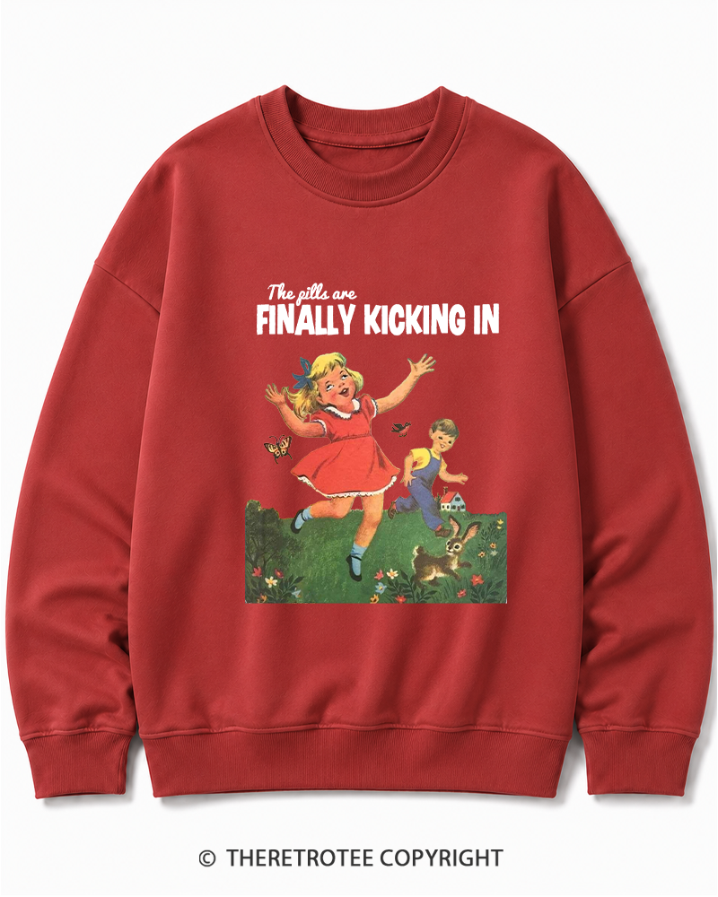 TheRetroTee The Pills Are Finally Kicking In 1950s Cotton Sweatshirt