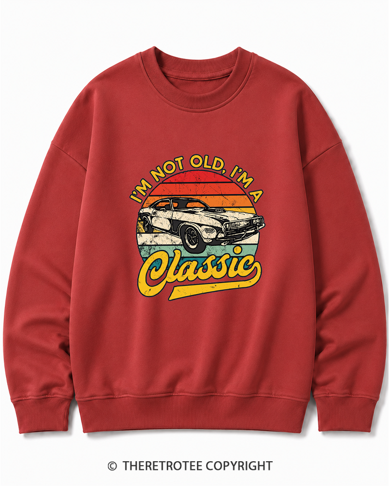 TheRetroTee I'm Not Old I'm A Classic 1970s Cotton Sweatshirt
