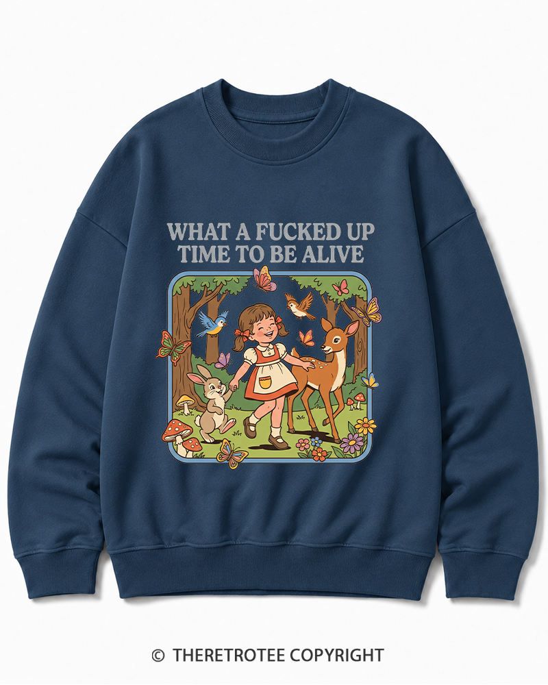 TheRetroTee What A Fucked Up Time To Be Alive 1970s Cotton Sweatshirt