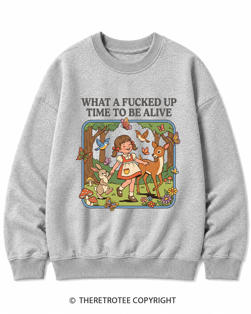 TheRetroTee What A Fucked Up Time To Be Alive 1970s Cotton Sweatshirt
