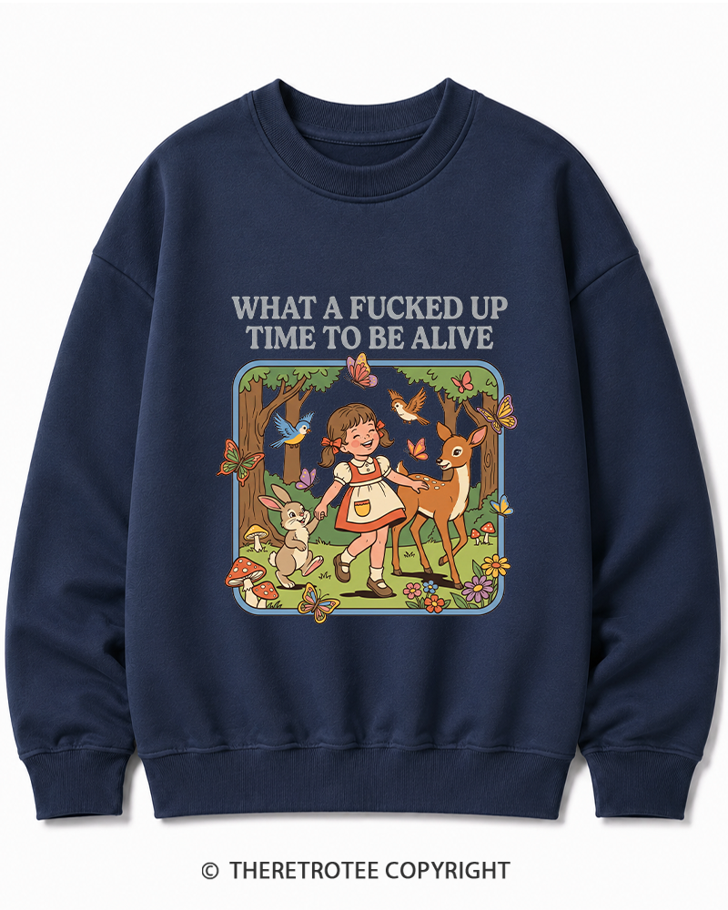 TheRetroTee What A Fucked Up Time To Be Alive 1970s Cotton Sweatshirt