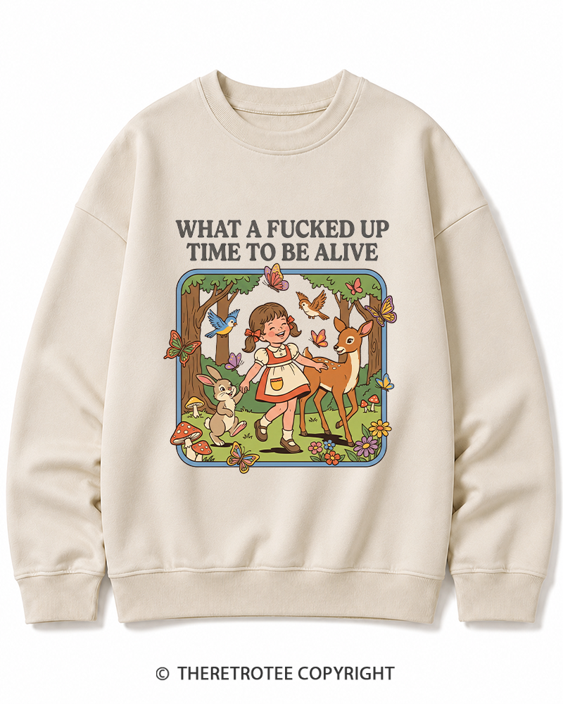TheRetroTee What A Fucked Up Time To Be Alive 1970s Cotton Sweatshirt