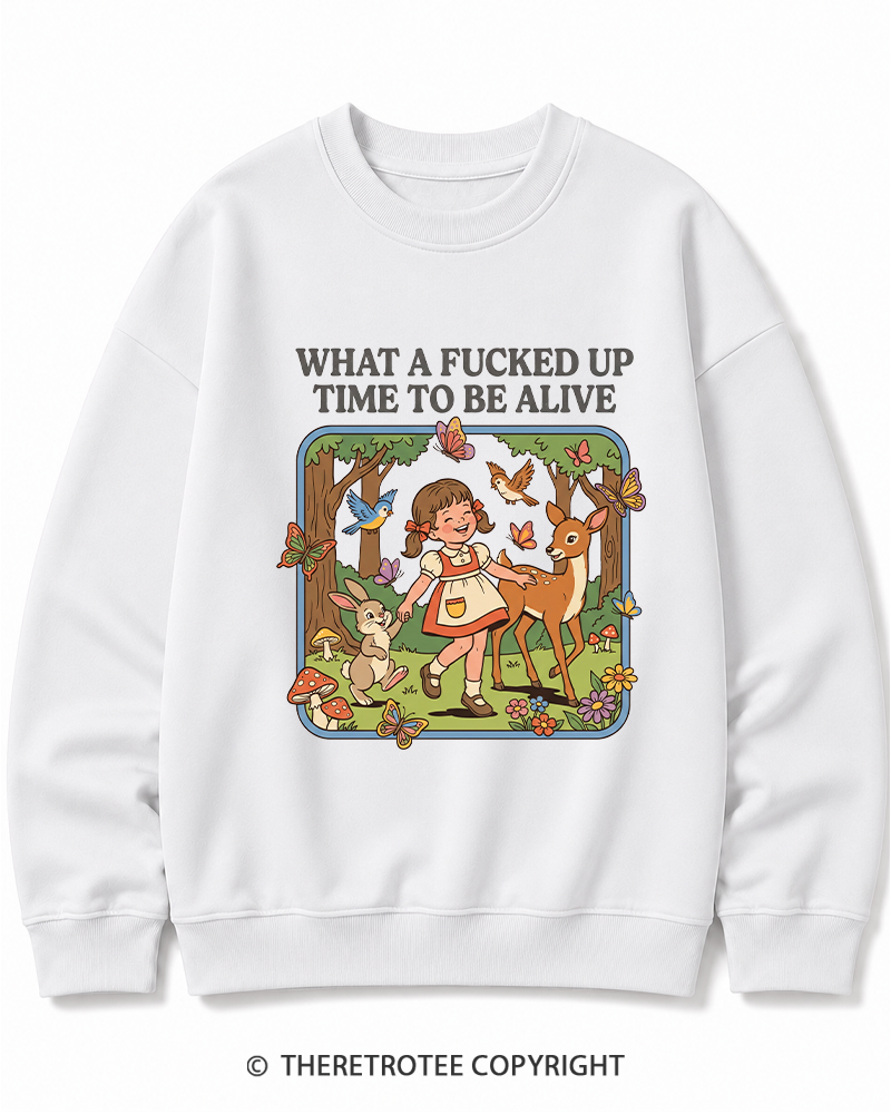 TheRetroTee What A Fucked Up Time To Be Alive 1970s Cotton Sweatshirt