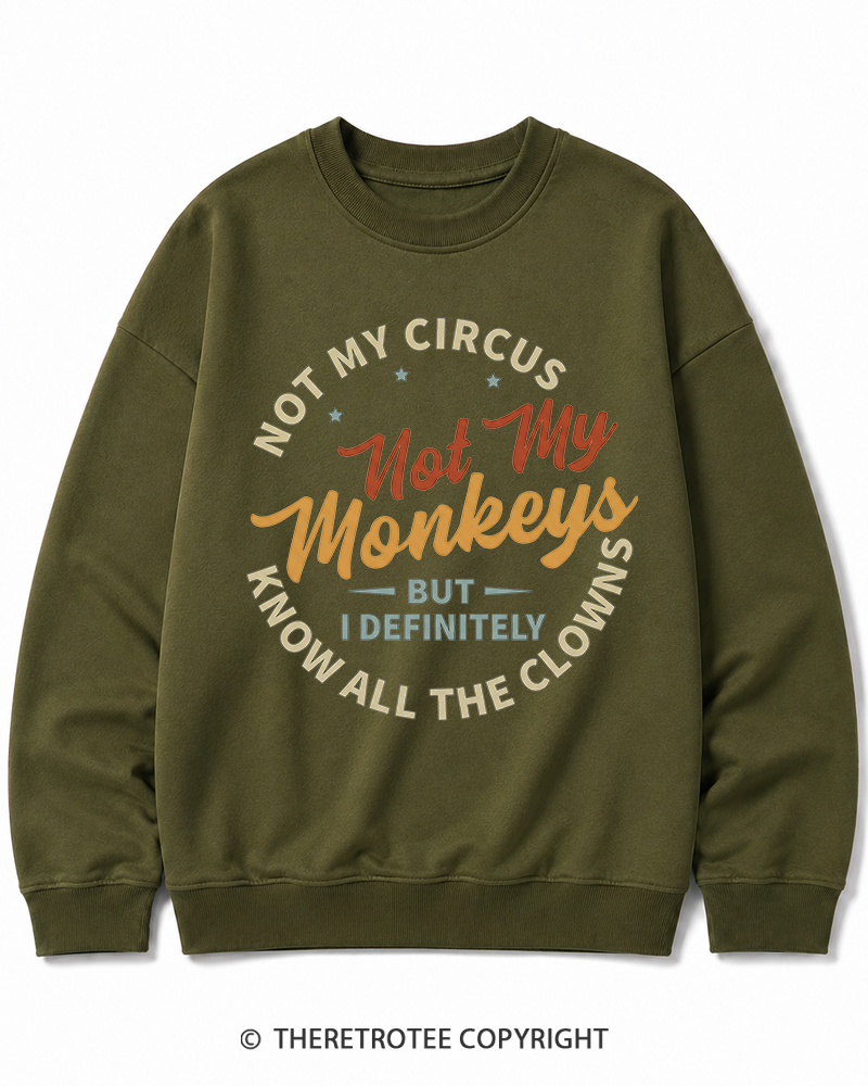 TheRetroTee Not My Circus Not My Monkeys 1980s Cotton Sweatshirt